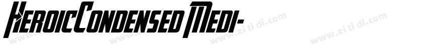 HeroicCondensed Medi字体转换 HeroicCondensed Medi字体转换